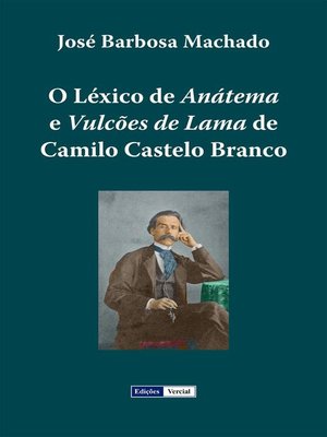 cover image of O Léxico de Anátema e Vulcões de Lama de Camilo Castelo Branco